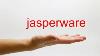 How To Pronounce Jasperware American English