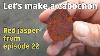 Red Jasper From Episode 22 Let S Make A Cabochon Episode 24